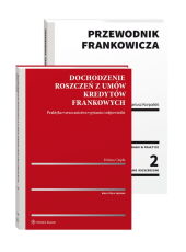 PAKIET: Przewodnik frankowicza + Dochodzenie roszczeń z umów kredytów frankowych. Praktyka, orzecznictwo, pytania i odpowiedzi PAKIET: Przewodnik frankowicza + Dochodzenie roszczeń z umów kredytów frankowych. Praktyka, orzecznictwo, pytania i odpowiedzi